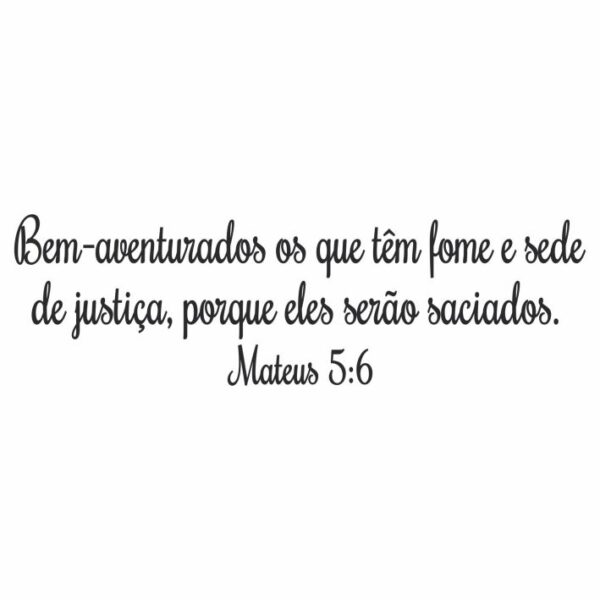 Adesivo Bíblico Frase Bem Aventurados Os Que Tem Fome E Sede De Justiça Mateus 5:6